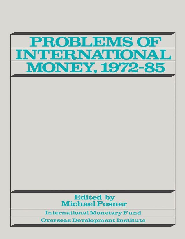  Problems of international Money, 1972-85(Kobo/電子書)