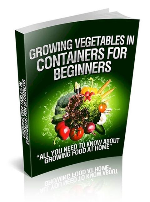 Growing Vegetables in Containers for Beginners(Kobo/電子書)