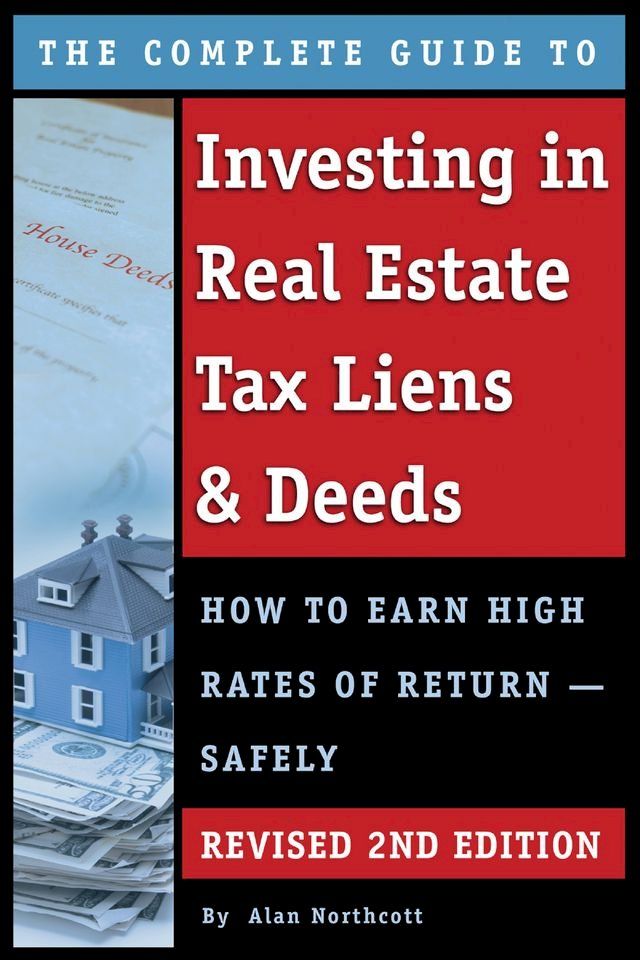  The Complete Guide to Investing in Real Estate Tax Liens & Deeds(Kobo/電子書)