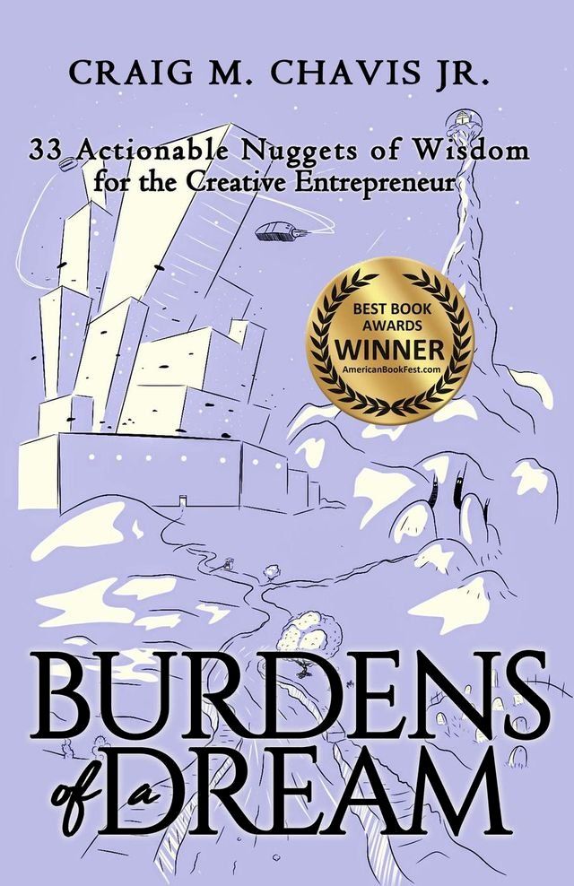  Burdens of a Dream: 33 Actionable Nuggets of Wisdom for the Creative Entrepreneur(Kobo/電子書)