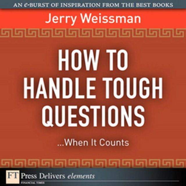  How to Handle Tough Questions...When It Counts(Kobo/電子書)