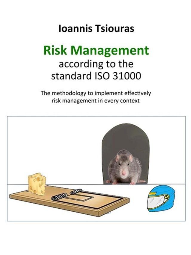  Ioannis Tsiouras - The risk management according to the standard ISO 31000(Kobo/電子書)