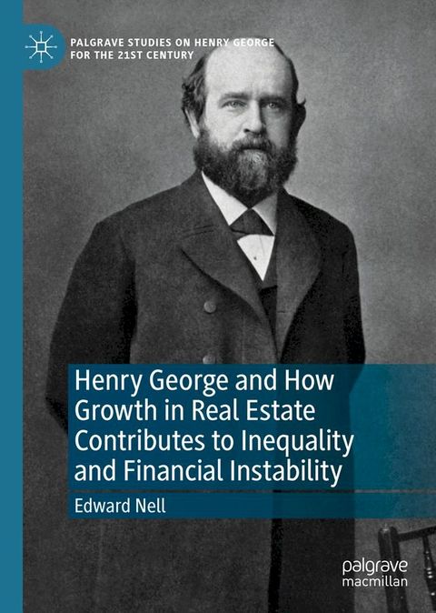 Henry George and How Growth in Real Estate Contributes to Inequality and Financial Instability(Kobo/電子書)