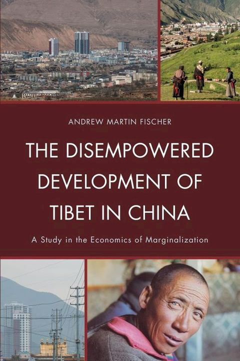 The Disempowered Development of Tibet in China(Kobo/電子書)