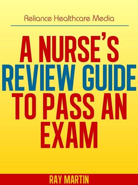 A Nurse's Review Guide to Pass an Exam(Kobo/電子書)