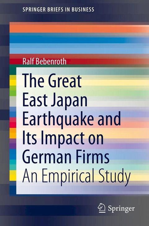 The Great East Japan Earthquake and Its Impact on German Firms(Kobo/電子書)