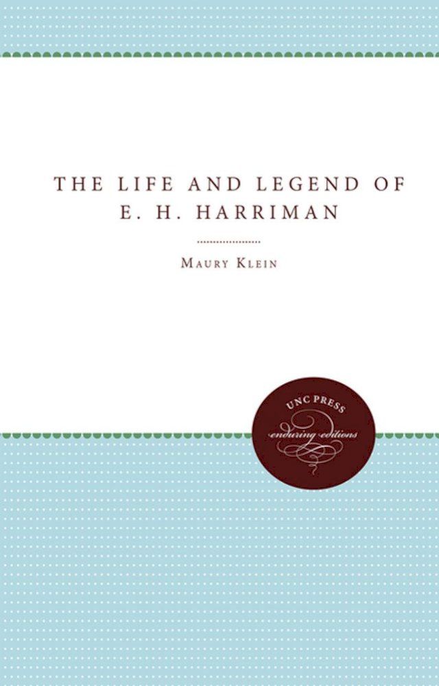  The Life and Legend of E. H. Harriman(Kobo/電子書)