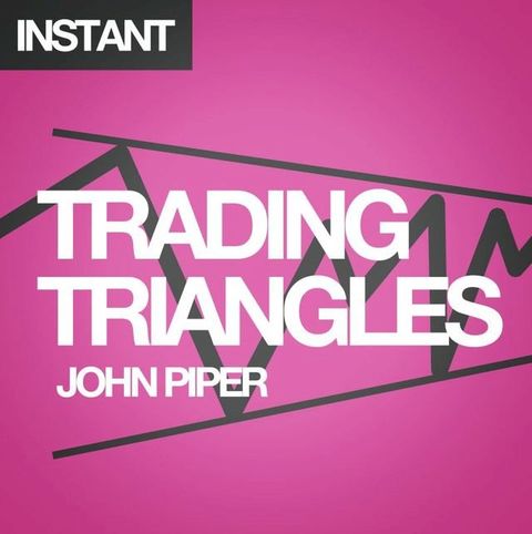 Trading Triangles: How to trade and profit from triangle patterns right now!(Kobo/電子書)