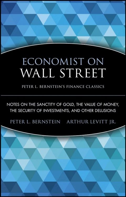 Economist on Wall Street (Peter L. Bernstein's Finance Classics)(Kobo/電子書)