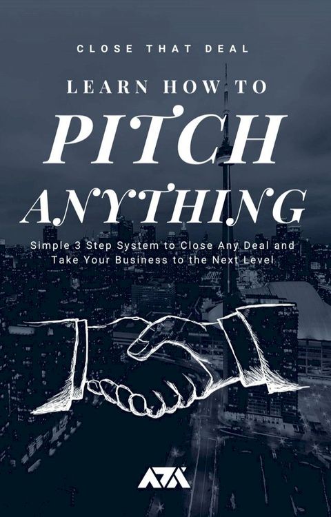 Learn How to Pitch Anything(Kobo/電子書)