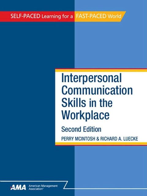 Interpersonal Communication Skills in the Workplace: EBook Edition(Kobo/電子書)