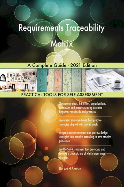 Requirements Traceability Matrix A Complete Guide - 2021 Edition(Kobo/電子書)