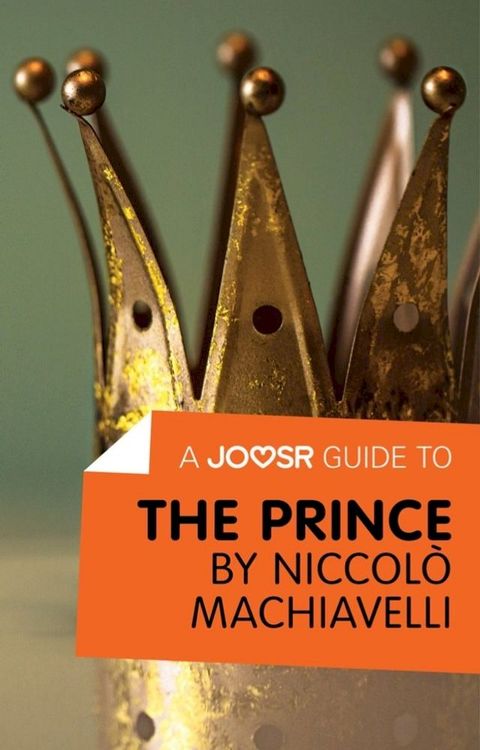 A Joosr Guide to... The Prince by Niccol&ograve; Machiavelli(Kobo/電子書)