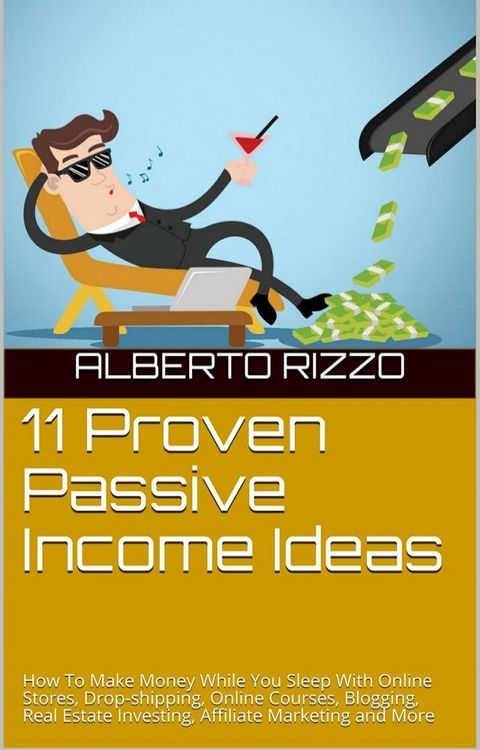 11 Proven Passive Income Ideas(Kobo/電子書)