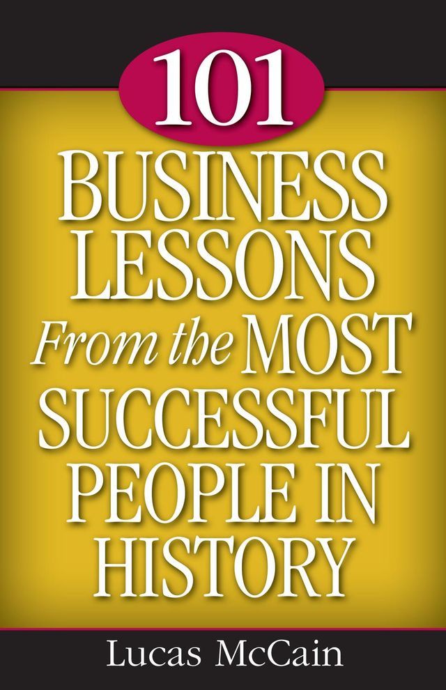  101 Business Lessons From the Most Successful People in History(Kobo/電子書)