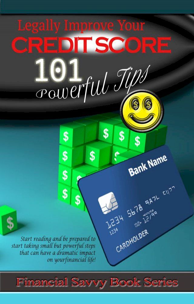  Legally Improve Your Credit Score 101 Powerful Tips(Kobo/電子書)