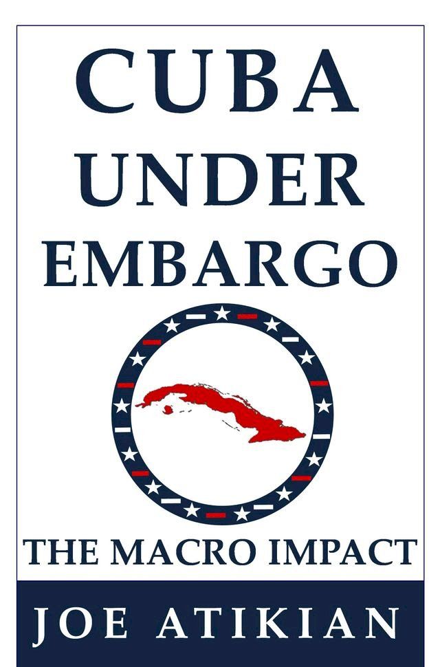  Cuba Under Embargo: the Macro Impact(Kobo/電子書)