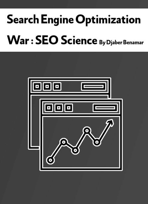 Search Engine Optimization War : SEO Science By Djaber Benamar