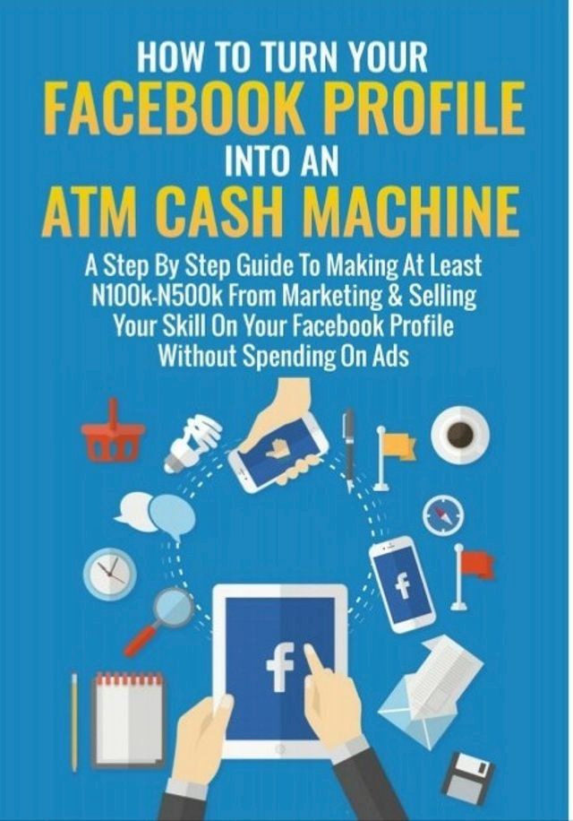  How To Turn Your Facebook Profile Into An ATM Cash Machine(Kobo/電子書)