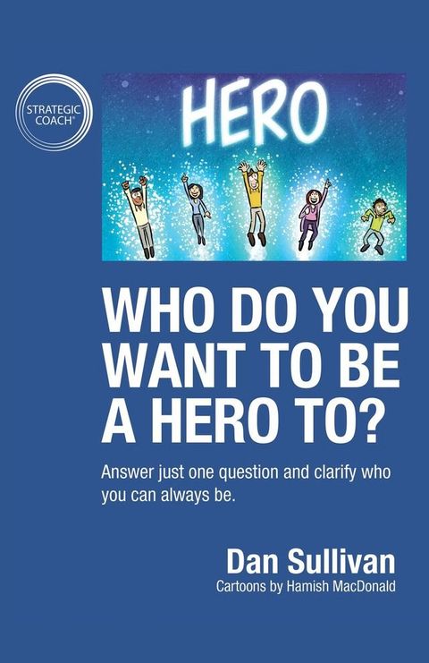 Who do you want to be a hero to?(Kobo/電子書)