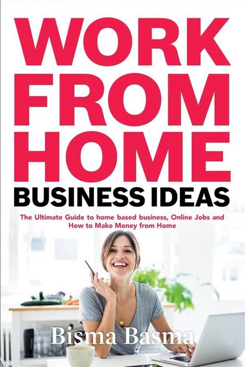 Work from Home Business Ideas(Kobo/電子書)