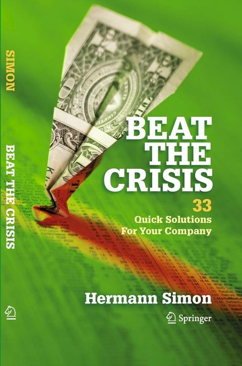 Beat the Crisis: 33 Quick Solutions for Your Company(Kobo/電子書)