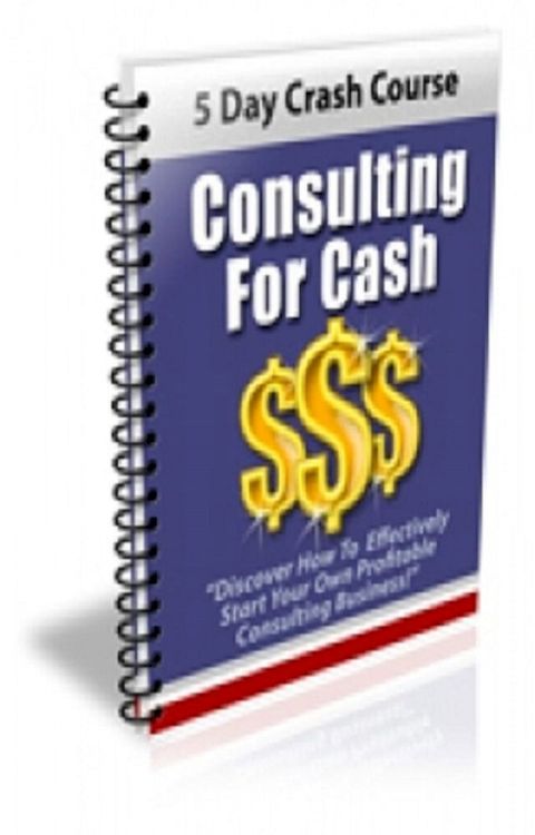 How To Consulting For Cash(Kobo/電子書)