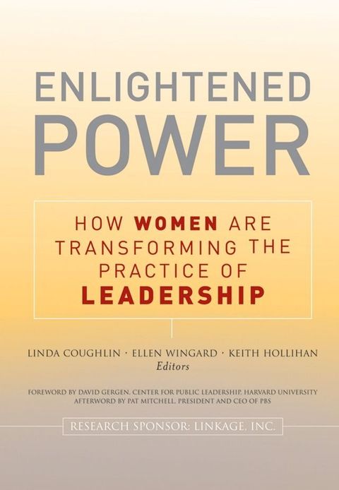 Enlightened Power: How Women are Transforming the Practice of Leadership(Kobo/電子書)