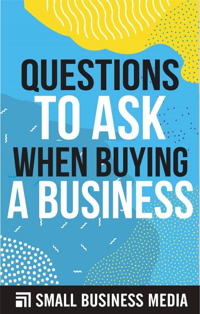  Questions To Ask When Buying A Business(Kobo/電子書)