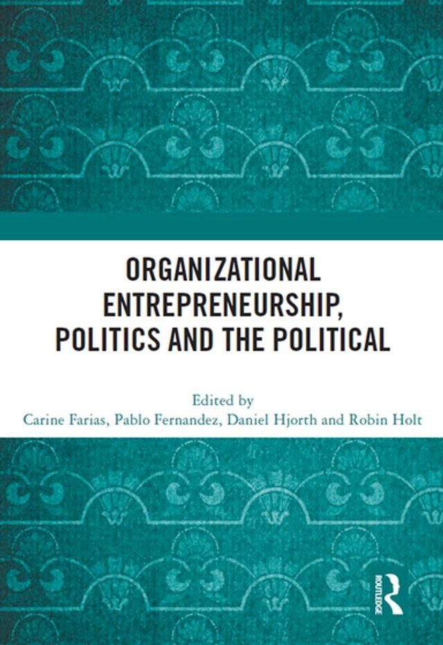  Organizational Entrepreneurship, Politics and the Political(Kobo/電子書)