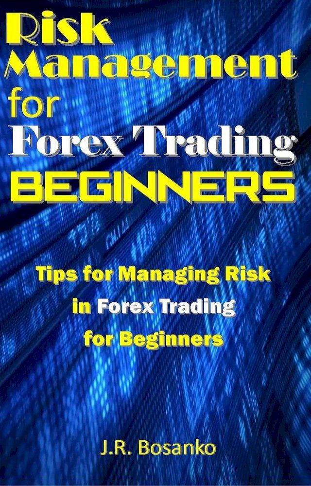  Risk Management for Forex Trading Beginners(Kobo/電子書)