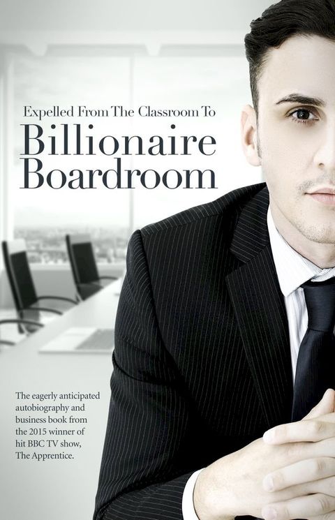 Expelled From The Classroom To Billionaire Boardroom(Kobo/電子書)