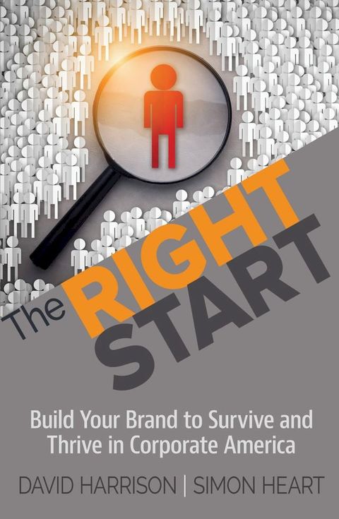 The Right Start: Build Your Brand to Survive and Thrive in Corporate America(Kobo/電子書)