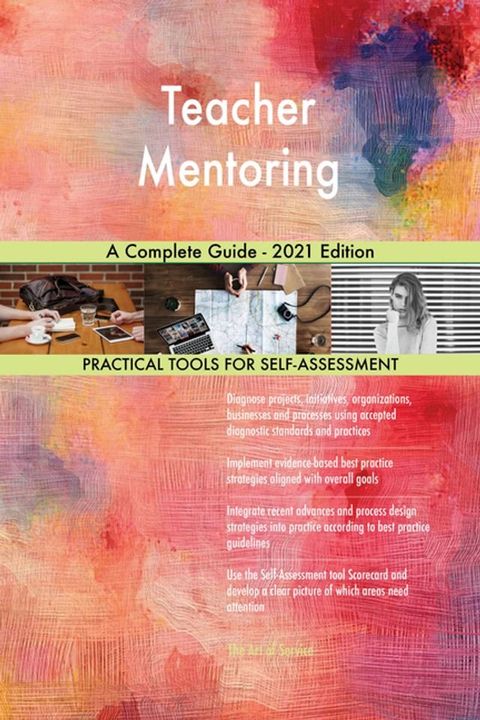 Teacher Mentoring A Complete Guide - 2021 Edition(Kobo/電子書)