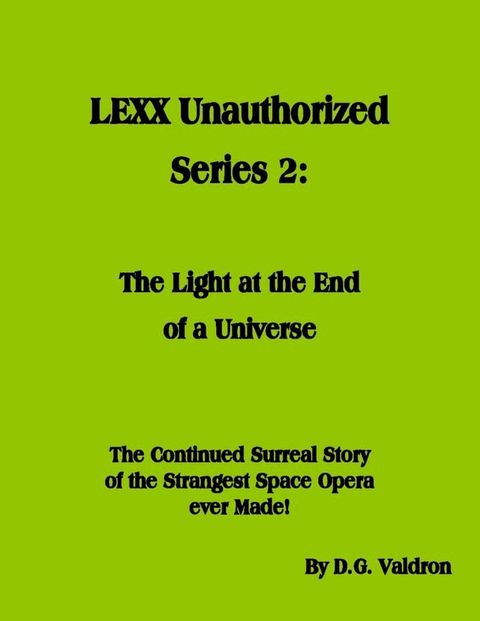 LEXX Unauthorized, Series 2: The Light at the End of the Universe(Kobo/電子書)