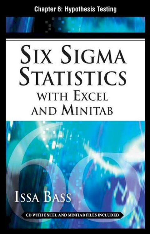 Six Sigma Statistics with EXCEL and MINITAB, Chapter 6 - Hypothesis Testing(Kobo/電子書)