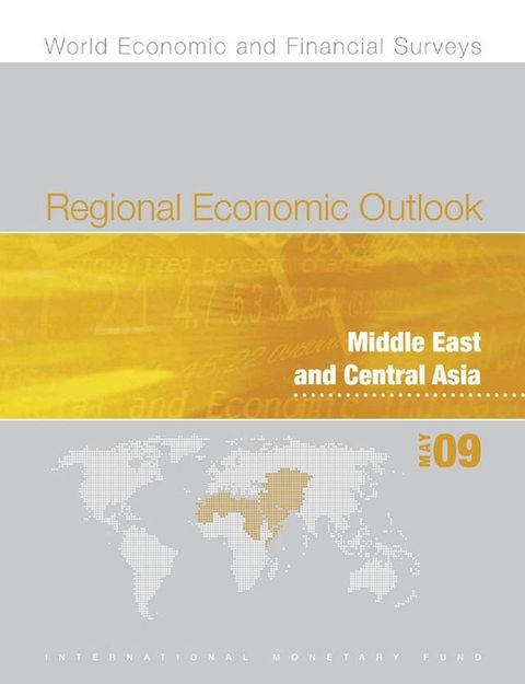 Regional Economic Outlook: Middle East and Central Asia, May 2009(Kobo/電子書)