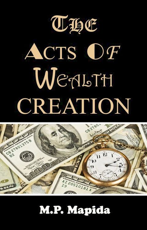 The Acts of Wealth Creation(Kobo/電子書)