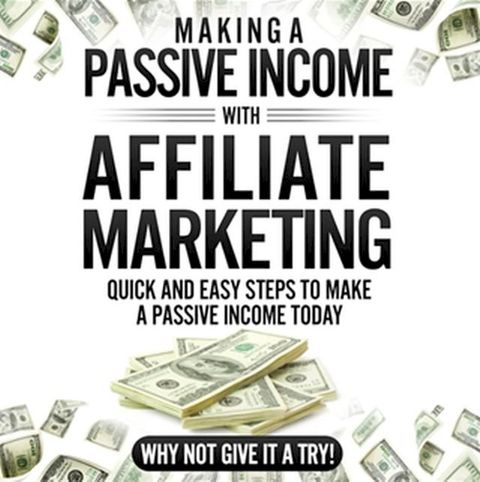 Making a Passive Income With Affiliate Marketing(Kobo/電子書)