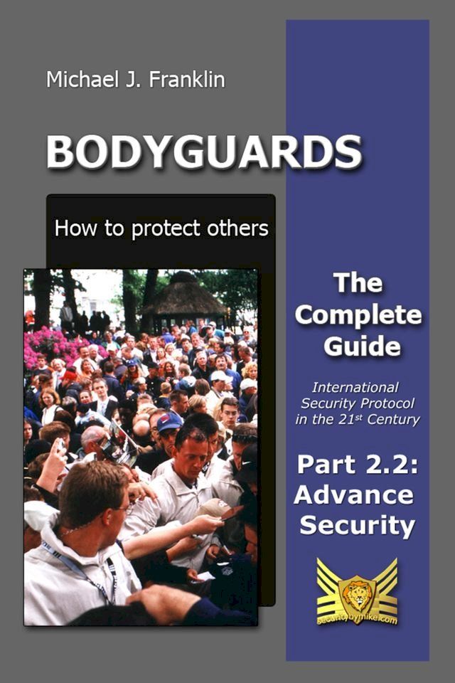  Bodyguards - How to Protect Others - Part 2.2 - Security Advance Planning (SAP)(Kobo/電子書)