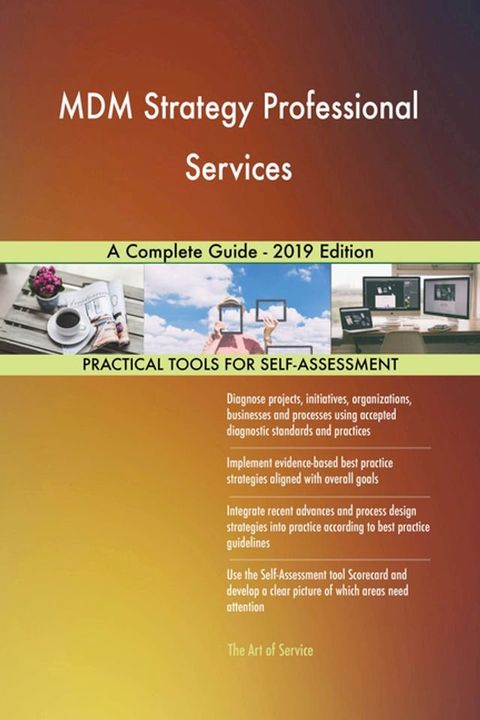 MDM Strategy Professional Services A Complete Guide - 2019 Edition(Kobo/電子書)