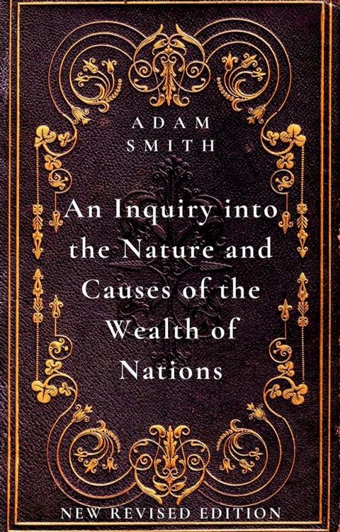 An Inquiry into the Nature and Causes of the Wealth of Nations(Kobo/電子書)