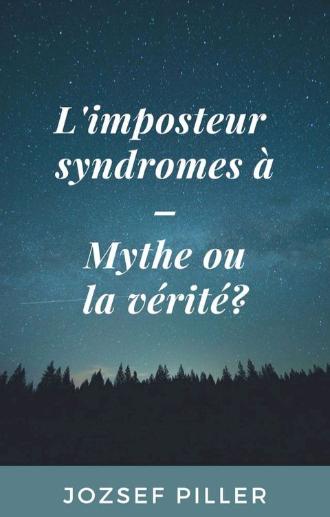 L'imposteur syndromes à - Mythe ou la vérité?(Kobo/電子書)