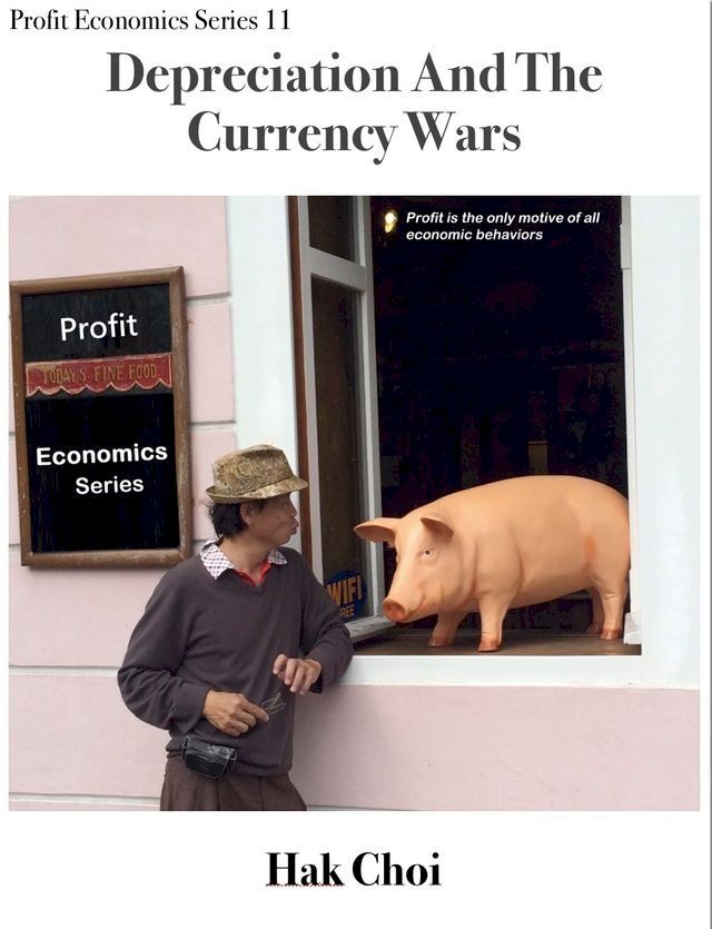  Depreciation and the Currency Wars(Kobo/電子書)