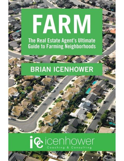 Farm: The Real Estate Agent's Ultimate Guide to Farming Neighborhoods(Kobo/電子書)