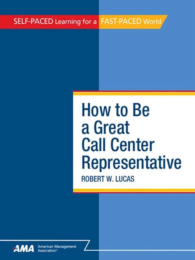  How To Be a Great Call Center Representative: EBook Edition(Kobo/電子書)