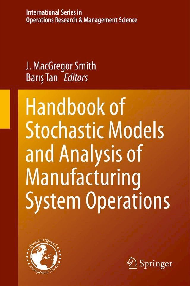  Handbook of Stochastic Models and Analysis of Manufacturing System Operations(Kobo/電子書)