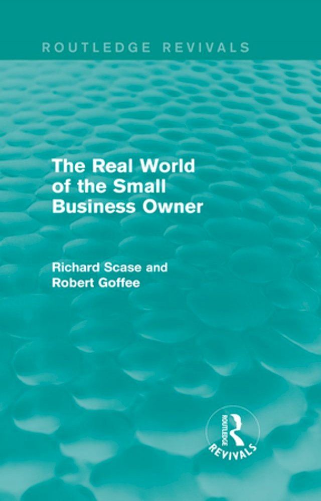  The Real World of the Small Business Owner (Routledge Revivals)(Kobo/電子書)