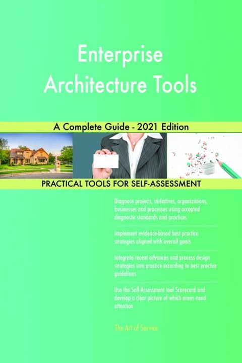 Enterprise Architecture Tools A Complete Guide - 2021 Edition(Kobo/電子書)