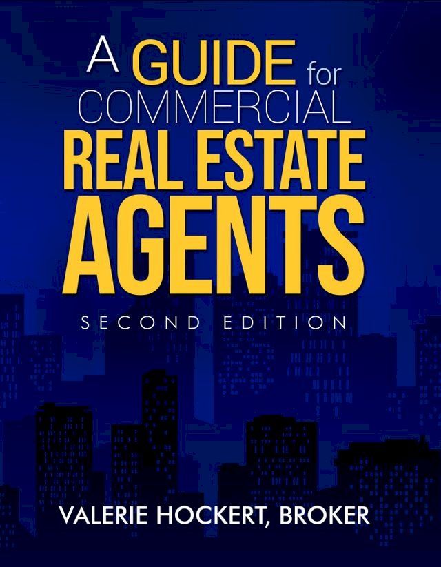  A Guide for Commercial Real Estate Agents Second Edition(Kobo/電子書)